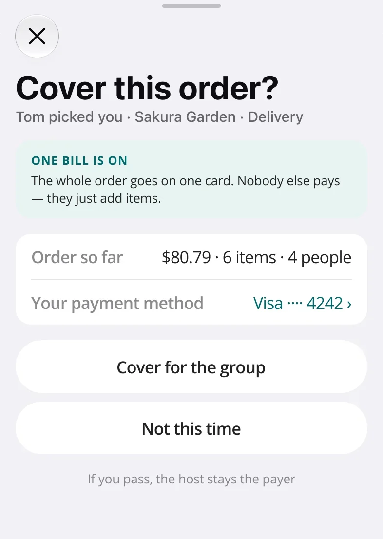 Cover this order sheet: Tom picked you, one bill is on, order so far $80.79, 6 items, 4 people, your card; buttons Cover for the group and Not this time.